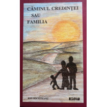 Caminul credintei sau familia