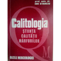 Calitologia. Stiinta calitatii marfurilor