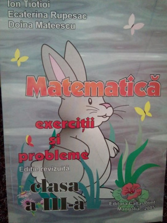 Matematica. Exercitii si probleme clasa a IIIa