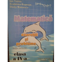 Matematica. Exercitii si probleme clasa a IVa