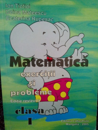 Matematica. Exercitii si probleme clasa I