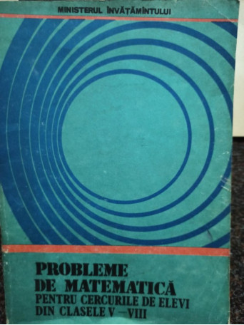 Probleme de matematica pentru cercurile de elevi din clasele V - VIII