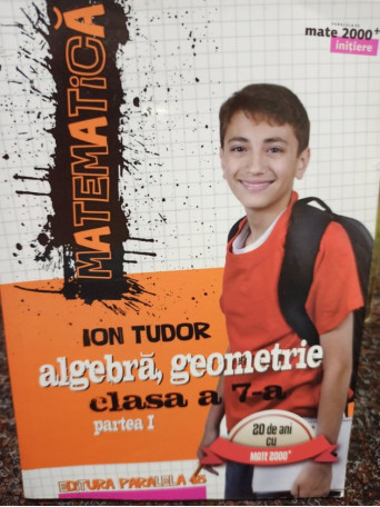 Ion Tudor - Matematica - Algebra, geometrie, clasa a 7-a partea I - 2016 - Brosata