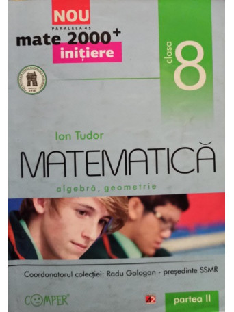 Ion Tudor - Matematica - Algebra, geometrie, clasa a VIII-a, partea II - 2012 - Brosata