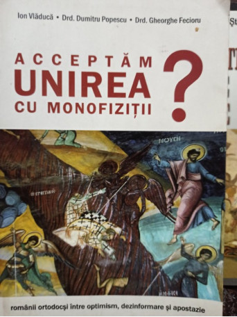 Acceptam unirea cu monofizitii?