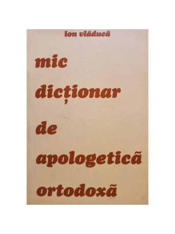 Mic dictionar de apologetica ortodoxa