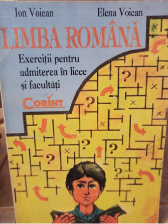 Limba romana - Exercitii pentru admiterea in licee si facultati