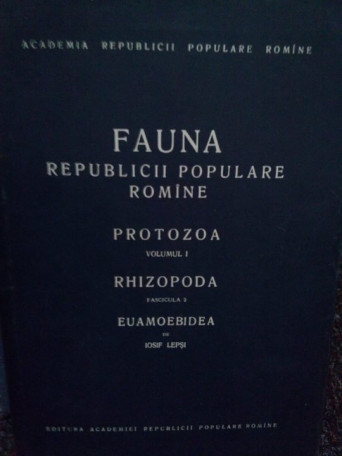 Fauna republicii populare Romane. Protoza vol. I, rhizopoda fascicula 2, euamoebidea