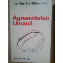 Eibesfeldt - Agresivitatea umana