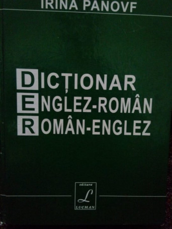 Irina Panovf - Dictionar englez-roman, roman-englez - 2005 - Cartonata