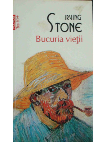 Irving Stone - Bucuria vietii - 2012 - brosata