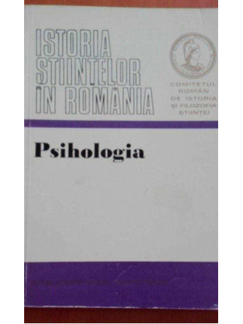 Istoria stiintelor in Romania Psihologia