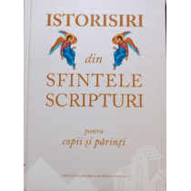 Istorisiri din Sfintele Scripturi pentru copii si parinti