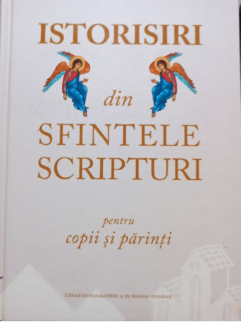 Istorisiri din Sfintele Scripturi pentru copii si parinti