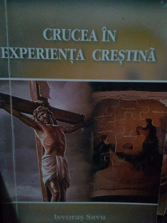 Isvoras Savu - Crucea in experiente crestina - 2001 - Brosata