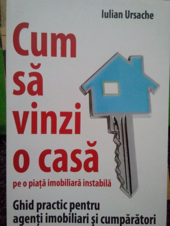 Cum sa vinzi o casa pe o piata imobiliara instabila