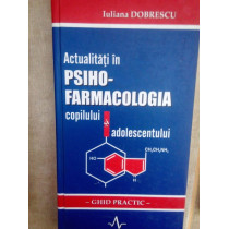 Actualitati in psihofarmacologia copilului si adolescentului