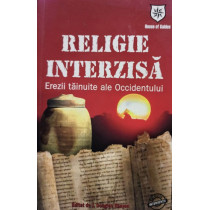 Religie interzisa - ereziile tainuite ale Occidentului