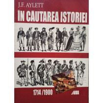 In cautarea istoriei, 1714 / 1900