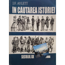 In cautarea istoriei, secolul XX