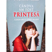 Candva am fost printesa