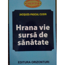 Pascal Cusin - Hrana vie sursa de sanatate