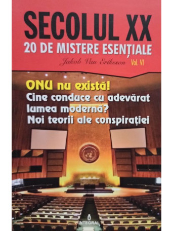 ONU nu exista! Cine conduce cu adevarat lumea moderna? Noi teorii ale conspiratiei