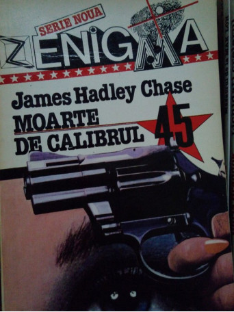 James Hadley Chase - Moarte de calibrul 45 - 1994 - Brosata