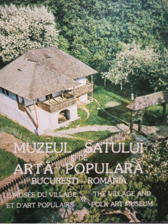 Muzeul Satului si de arta populara