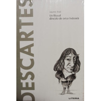 Descartes - Un filosof dincolo de orice indoiala