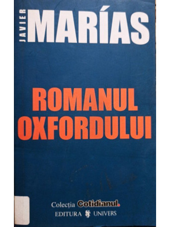 Javier Marias - Romanul oxfordului - 2006 - Brosata