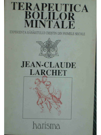 Claude Larchet - Terapeutica bolilor mintale