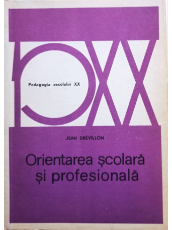 Jean Drevillon - Orientarea scolara si profesionala - 1973 - brosata