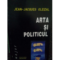 Jacques Gleizal - Arta si politicul