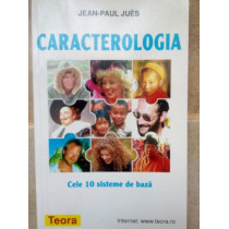 Paul Jues - Caracterologia. Cele 10 sisteme de baza