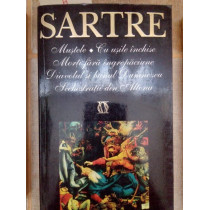 Paul Sartre - Mustele. Cu usile inchise. Morti fara ingropaciune. Diavolul si bunul Dumnezeu