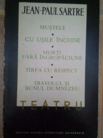 Mustele, cu usile inchise, morti fara ingropaciune, tarfa cu respect, diavolul si bunul dumnezeu