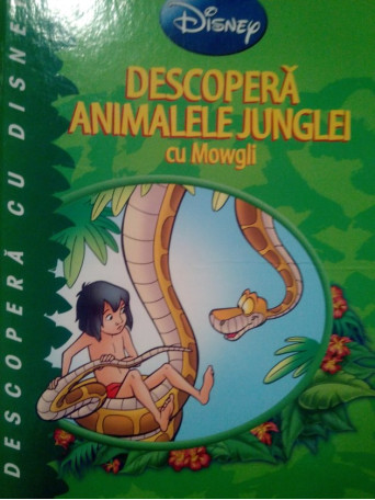 Jean Pierre Bernier - Descopera animalele junglei cu Mowgli - 2011 - Cartonata