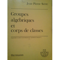 Pierre Serre - Groupes algebriques et corps de classes