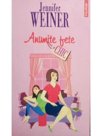 Jennifer Weiner - Anumite fete - 2009 - Brosata