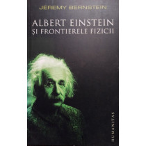 Albert Einstein si frontierele fizicii