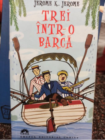 Jerome K. Jerome - Trei intr-o barca - 2006 - Brosata