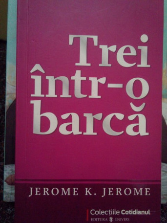 Jerome K. Jerome - Trei intr-o barca - 2009 - Brosata