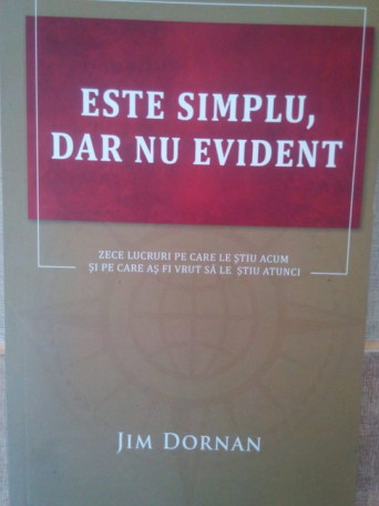 Jim Dornan - Este simplu, dar nu evident - 2013 - Brosata