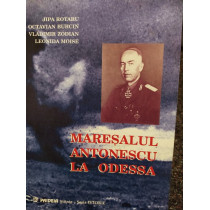 Maresalul Antonescu la Odessa