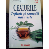 Ceaiurile. Infuzii si remedii naturiste