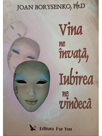 Vina ne invata, iubirea ne vindeca