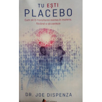 Tu esti placebo