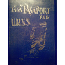 Fara pasaport prin U.R.S.S., vol. I