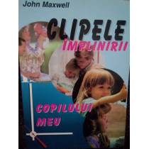 Clipele implinirii copilului meu